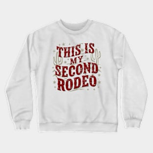 This-Is-Second-Rodeo Crewneck Sweatshirt